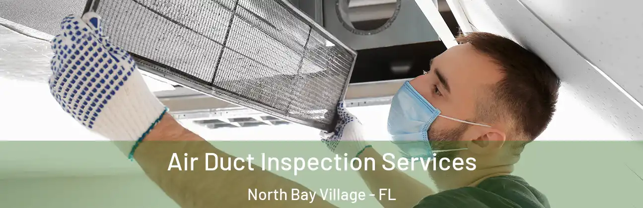 Air Duct Inspection Services North Bay Village - FL
