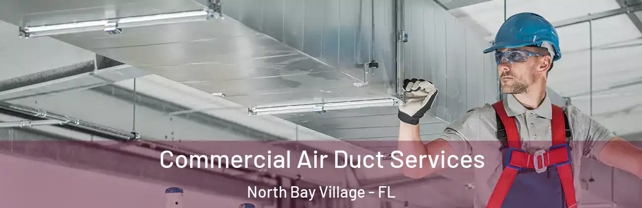  Commercial Air Duct Services North Bay Village - FL
