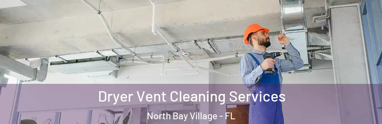 Dryer Vent Cleaning Services North Bay Village - FL
