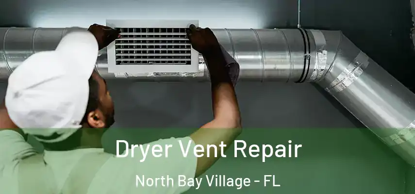 Dryer Vent Repair North Bay Village - FL