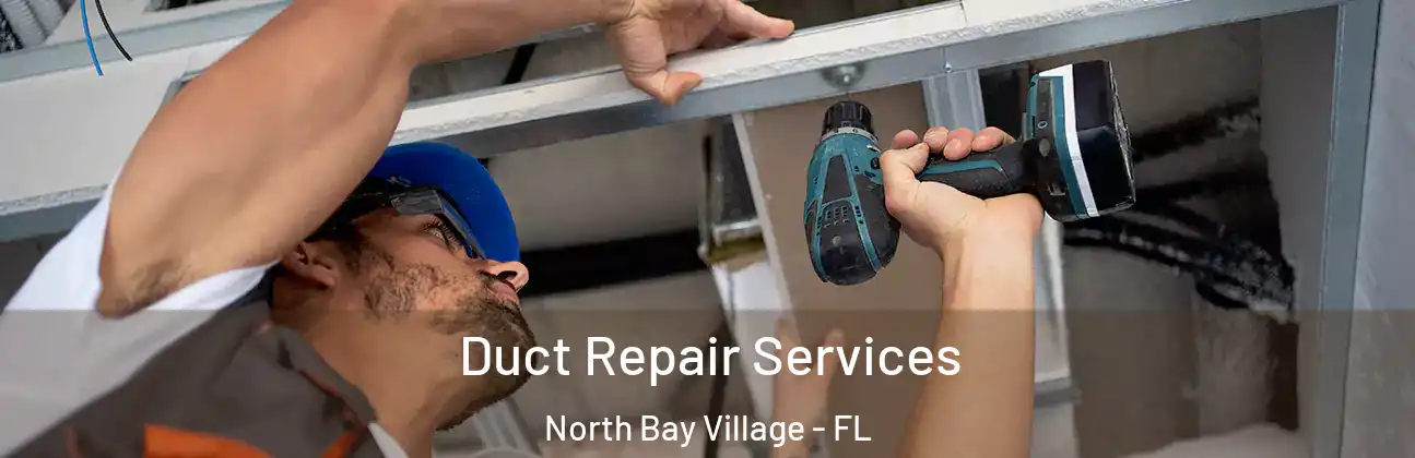 Duct Repair Services North Bay Village - FL