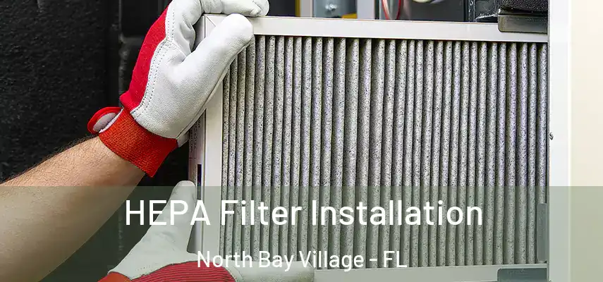 HEPA Filter Installation North Bay Village - FL