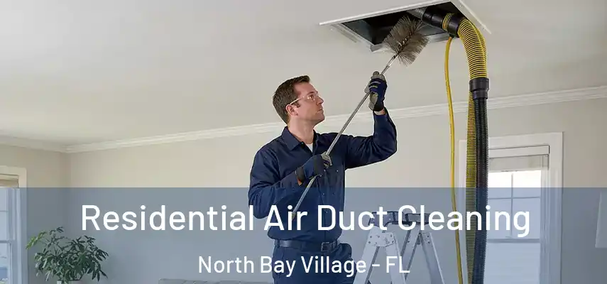 Residential Air Duct Cleaning North Bay Village - FL