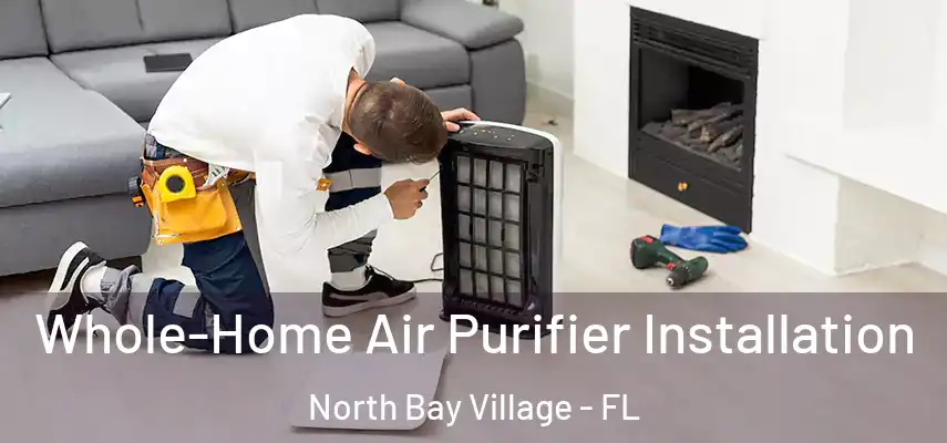 Whole-Home Air Purifier Installation North Bay Village - FL